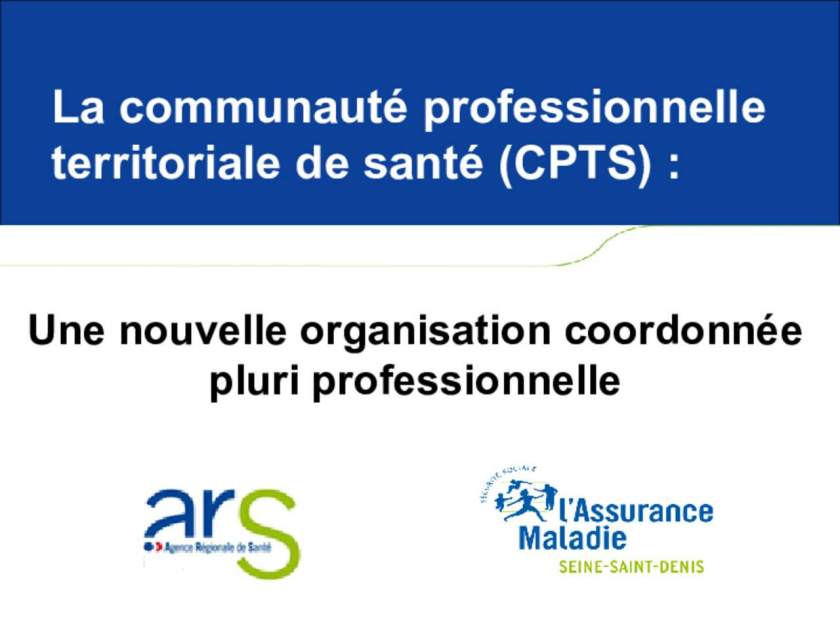 Qu'est ce qu'une CPTS ? présentation ARS et CNAM