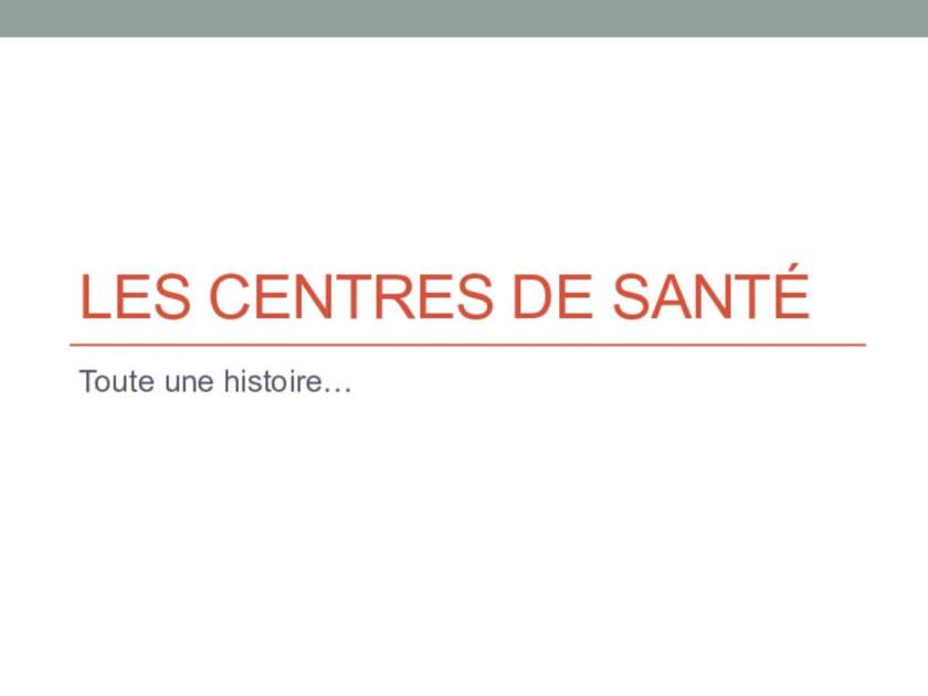 Histoire des centres de santé....des origines à aujourd'hui